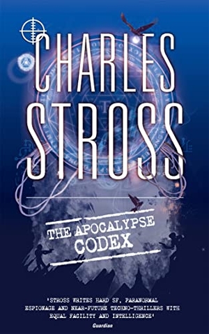 Stross, Charles. The Apocalypse Codex - Book 4 in The Laundry Files. Little, Brown Book Group, 2012.