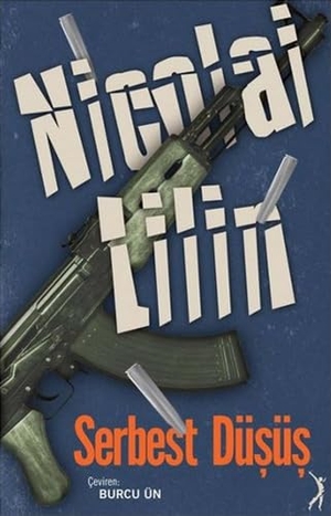 Lilin, Nicolai. Serbest Düsüs. Altin Bilek Yayinlari, 2017.
