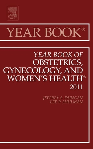 Shulman, Lee. Year Book of Obstetrics, Gynecology and Women's Health - Volume 2011. Elsevier Health Sciences, 2011.