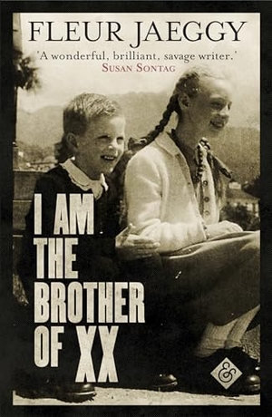 Jaeggy, Fleur. I am the Brother of XX. And Other Stories, 2017.