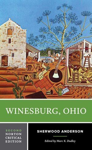 Anderson, Sherwood. Winesburg, Ohio - A Norton Critical Edition. WW Norton & Co, 2023.