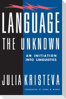 Language - The Unknown - An Initiation Into Linguistics