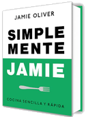 Simplemente Jamie: Cocina Sencilla Y Rápida / Simply Jamie: Fast and Simple Food