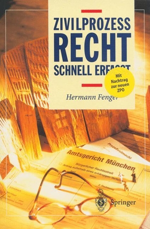 Fenger, Hermann. Zivilprozeßrecht - Schnell erfaßt. Springer Berlin Heidelberg, 2001.