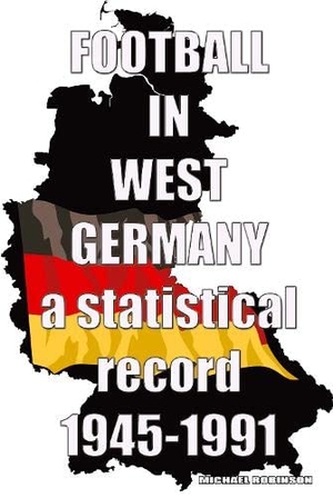 Robinson, Michael. Football in West Germany 1945-1991 - a statistical record. Soccer Books Ltd, 2022.