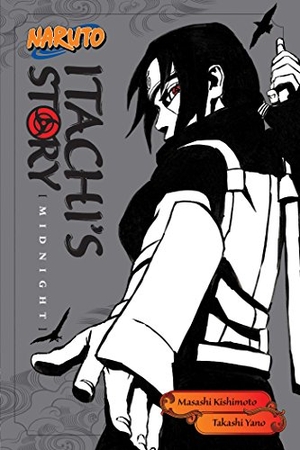 Kishimoto, Masashi / Takashi Yano. Naruto: Itachi's Story, Vol. 2 - Midnight. Viz Media, 2016.