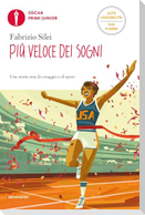 Più veloce dei sogni. Ediz. ad alta leggibilità