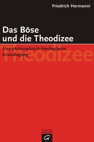 Hermanni, Friedrich. Das Böse und die Theodizee - Eine philosophisch-theologische Grundlegung. Gütersloher Verlagshaus, 2002.