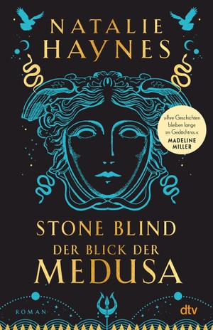 Haynes, Natalie. STONE BLIND - Der Blick der Medusa - Roman | Der Medusa-Mythos neu erzählt - 'klug, fesselnd, kompromisslos!' (Margaret Atwood, auf Twitter). dtv Verlagsgesellschaft, 2023.