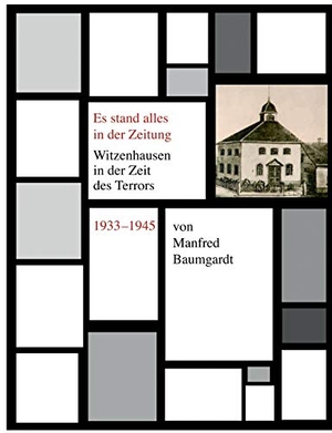 Baumgardt, Manfred. Es stand alles in der Zeitung - Witzenhausen in der Zeit des Terrors 1933 - 1945. Books on Demand, 2016.