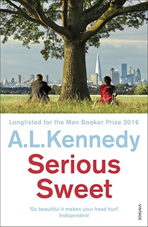 Kennedy, A. L.. Serious Sweet. Random House UK Ltd, 2017.