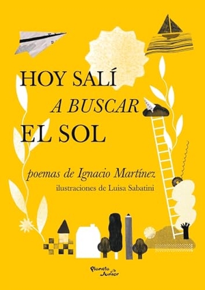 Martínez, Ignacio. Hoy Salí a Buscar El Sol (Poesía) / Today I Went in Search of the Sun (Poems). Planeta Publishing Corp, 2025.