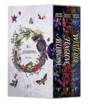 Grace, Adalyn. Belladonna Serisi Belladonna - Foxglove - Wisteria. Artemis Yayinlari, 2025.