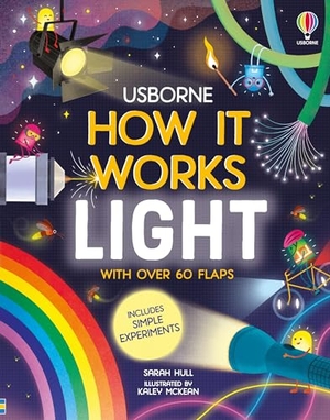 Hull, Sarah. How It Works: Light. Usborne Publishing Ltd, 2023.