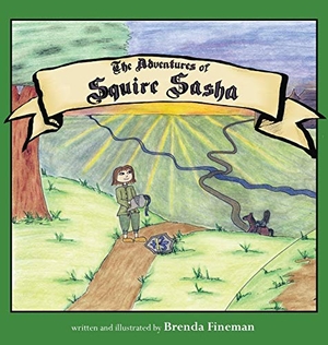 Fineman, Brenda. The Adventures of Squire Sasha. Firefly Hollow Publishing, 2016.