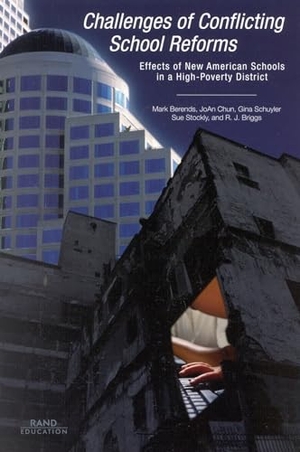 Berends, Mark / Chun, Joan et al. Challenges of Conflicting School Reforms - Effects of New American Schools in a High-Poverty District 2002. RAND Corporation, 2002.