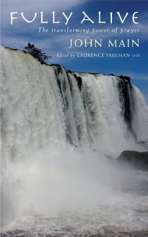 Main, John. Fully Alive. Canterbury Press, 2014.