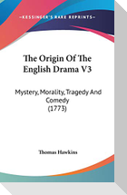 The Origin Of The English Drama V3