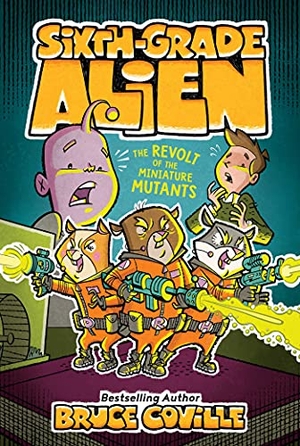 Coville, Bruce. The Revolt of the Miniature Mutants. Aladdin Paperbacks, 2021.