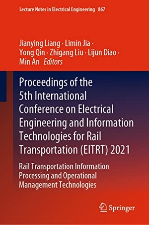 Liang, Jianying / Limin Jia et al (Hrsg.). Proceedings of the 5th International Conference on Electrical Engineering and Information Technologies for Rail Transportation (EITRT) 2021 - Rail Transportation Information Processing and Operational Management Technologies. Springer Nature Singapore, 2022.