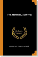 Tom Markham, The Scout