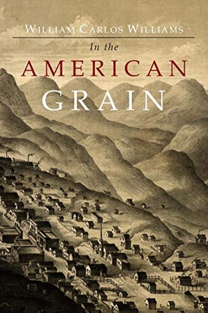 Williams, William Carlos. In the American Grain. Martino Fine Books, 2017.