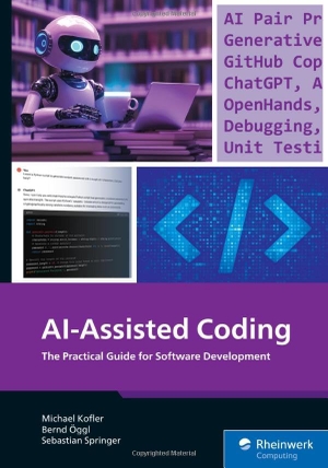 Kofler, Michael / Öggl, Bernd et al. AI-Assisted Coding - The Practical Guide for Software Development. Rheinwerk Verlag GmbH, 2025.