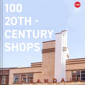 Twentieth Century Society. 100 Twentieth Century Shops. Rizzoli International Publications, 2023.