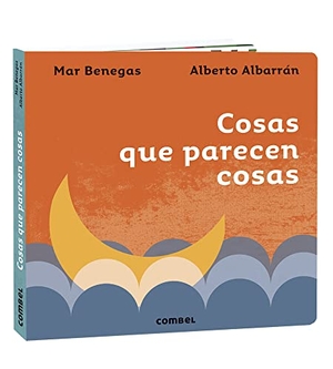 Benegas, Mar. Cosas Que Parecen Cosas. Editorial Casals S.A., 2022.