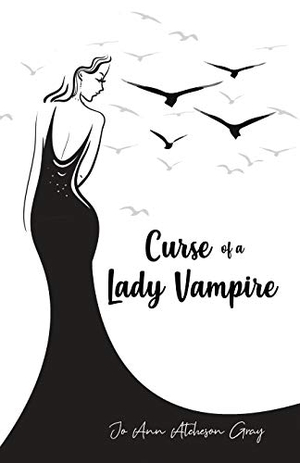 Atcheson Gray, Jo Ann. Curse of a Lady Vampire. Dorrance Publishing, 2020.