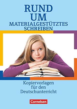 Ellerich, Christel / Gebhard, Lilli et al. Rund um materialgestütztes Schreiben - Sekundarstufe I - Kopiervorlagen. Cornelsen Verlag GmbH, 2017.
