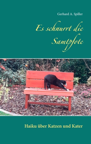 Spiller, Gerhard A.. Es schnurrt die Samtpfote - Haiku über Katzen und Kater. Books on Demand, 2020.