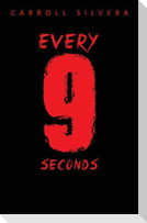 Every 9 Seconds