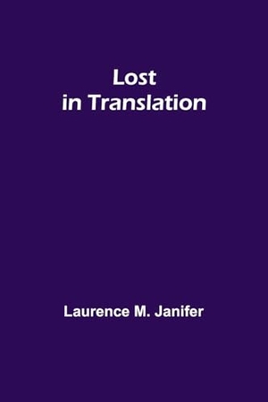 Janifer, Laurence M. Lost in Translation. Alpha Edition, 2023.