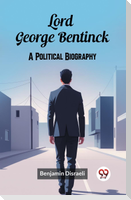 Lord George Bentinck A Political Biography