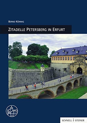 Zitadelle Petersberg in Erfurt - Zitadelle Petersberg. Schnell & Steiner GmbH, 2020.