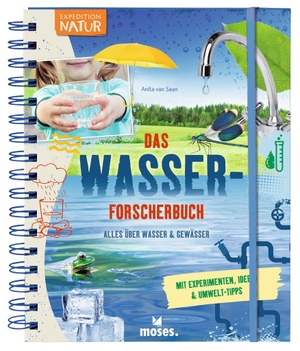 Saan, Anita van. Das Wasser-Forscherbuch - Alles über Wasser & Gewässer. moses. Verlag GmbH, 2021.