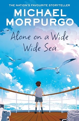 Morpurgo, Michael. ALONE ON WIDE WIDE SEA PB. Harper Collins Publishers - UK Wholesale Acct, 2024.