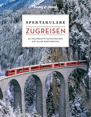 LONELY PLANET Deutschland (Hrsg.). LONELY PLANET Bildband Spektakuläre Zugreisen - 60 traumhafte Bahnstrecken auf allen Kontinenten. Mairdumont, 2024.