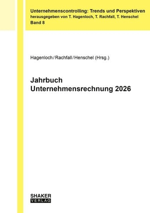 Hagenloch, Thorsten / Thomas Rachfall et al (Hrsg.). Jahrbuch Unternehmensrechnung 2026. Shaker Verlag, 2026.