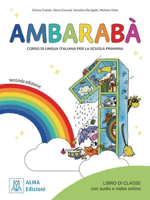 Codato, Chiara / Cravedi, Silvia et al. Ambarabà 1 - seconda edizione. Kursbuch mit Audios und Videos online - corso di lingua italiana per la scuola primaria / Kursbuch mit Audios und Videos online. Hueber Verlag GmbH, 2025.