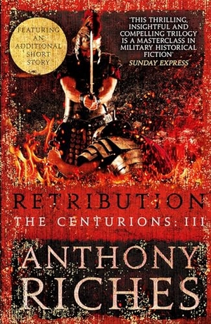 Riches, Anthony. Retribution: The Centurions III. Hodder & Stoughton, 2018.