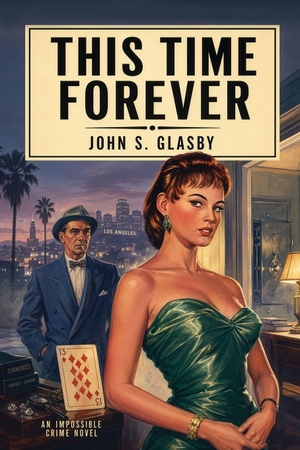 Glasby, John. This Time Forever. Wildside Press, 2026.
