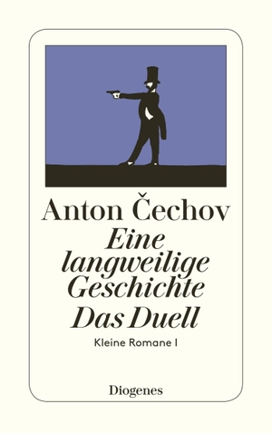 Cechov, Anton. Eine langweilige Geschichte / Das Duell - Kleine Romane I. Diogenes Verlag AG, 1997.