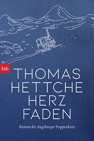 Hettche, Thomas. Herzfaden - Roman der Augsburger Puppenkiste. btb Taschenbuch, 2022.