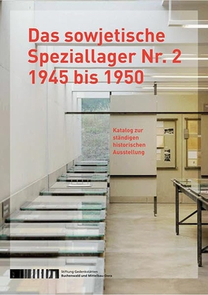 Ritscher, Bodo / Rikola-Gunnar Lüttgenau et al (Hrsg.). Das sowjetische Speziallager Nr. 2 1945 bis 1950 - Katalog zur ständigen historischen Ausstellung. Wallstein Verlag GmbH, 2020.