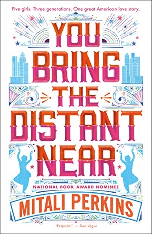 Perkins, Mitali. You Bring the Distant Near. St. Martins Press, 2019.