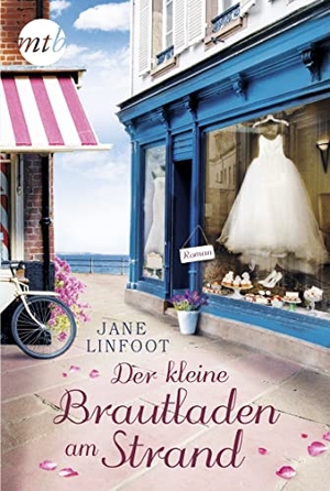 Linfoot, Jane. Der kleine Brautladen am Strand. Mira Taschenbuch Verlag, 2018.