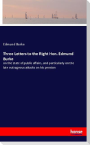 Three Letters to the Right Hon. Edmund Burke