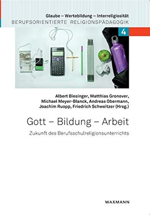 Biesinger, Albert / Matthias Gronover et al (Hrsg.). Gott - Bildung - Arbeit - Zukunft des Berufsschulreligionsunterrichts. Waxmann Verlag, 2020.